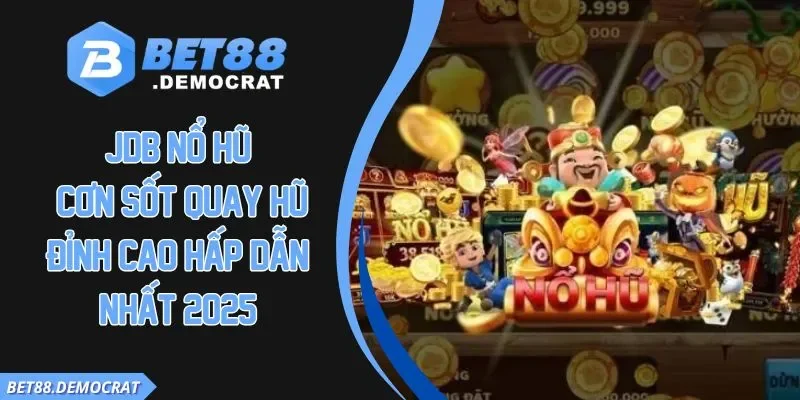 Jdb nổ hũ